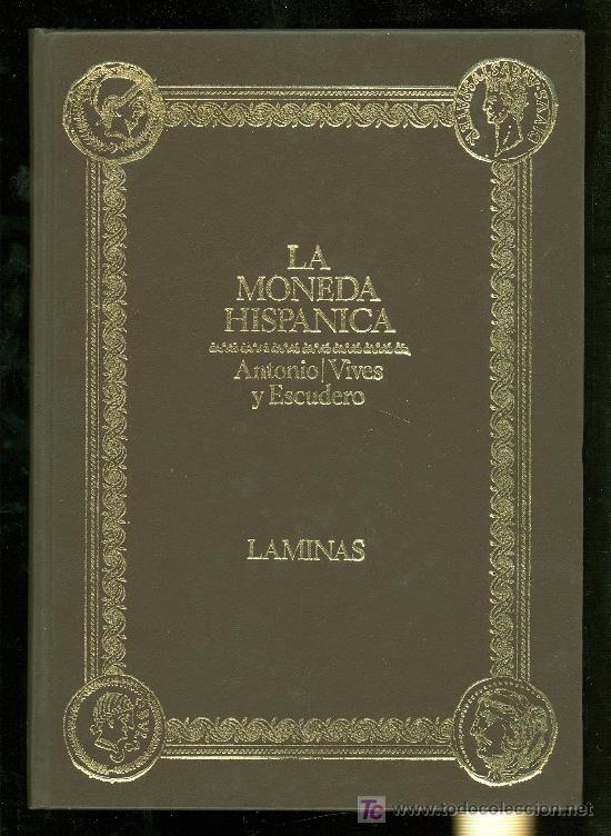 Catálogos y Libros de Monedas: LA MONEDA HISPANICA. ANTONIO VIVES Y ESCUDERO. TEXTOS Y LAMINAS. 1926. - Foto 2 - 25631460